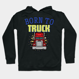 Born to Truck Hoodie